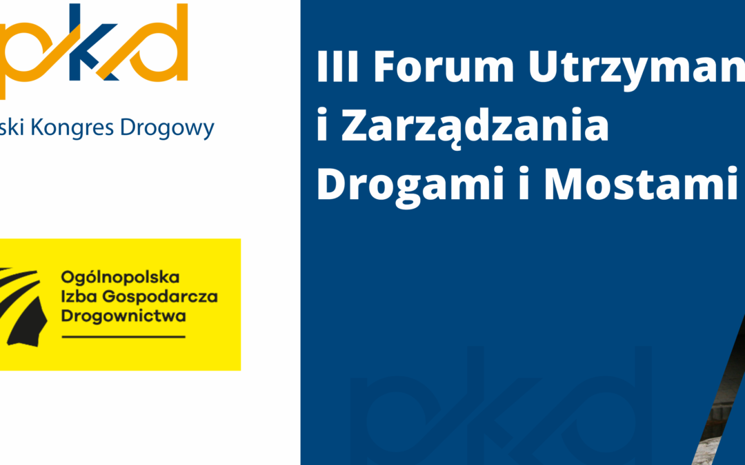 III Forum Utrzymania i Zarządzania Drogami i Mostami – przeniesione